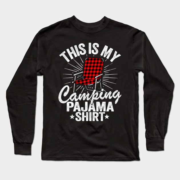 This Is My Camping Pajama Funny Camping Chair Gift Long Sleeve T-Shirt by Kuehni